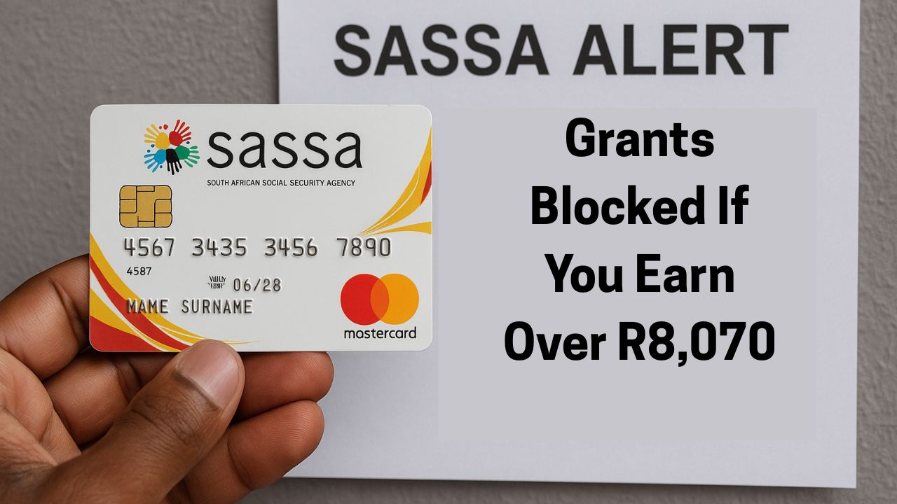 SASSA Alert: Payments Stopped After August 15 for Earnings Over R8,070